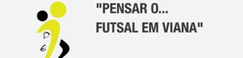 Conferência “Pensar o… Futsal em Viana” 